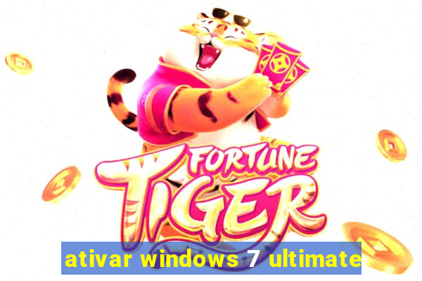 ativar windows 7 ultimate