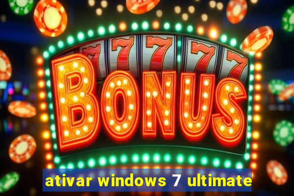 ativar windows 7 ultimate