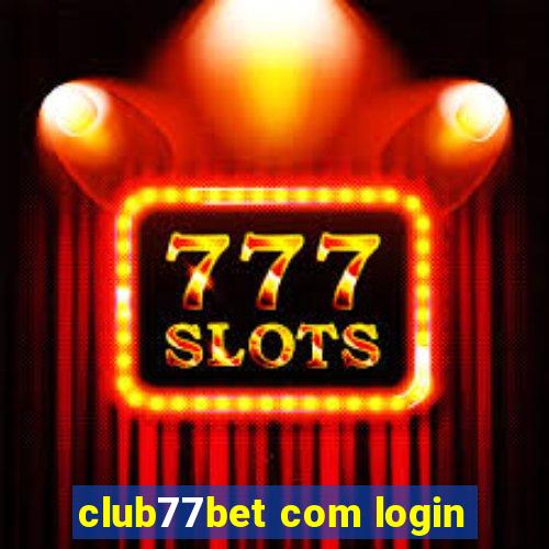 club77bet com login