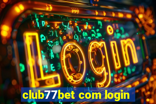 club77bet com login