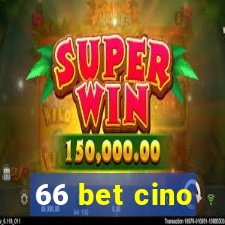 66 bet cino