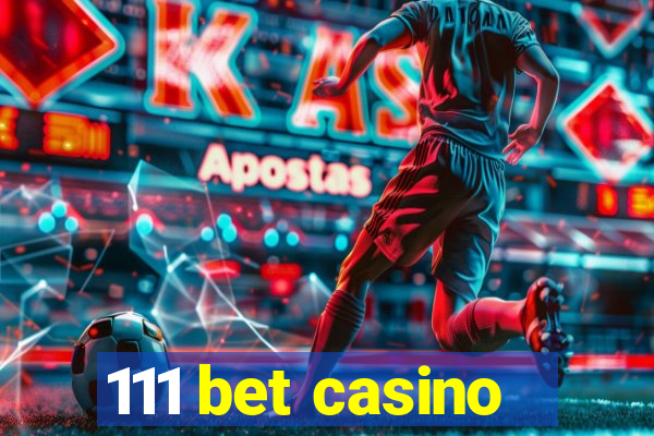 111 bet casino