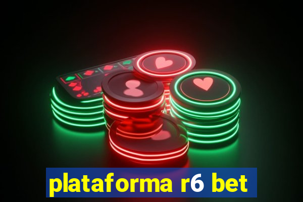 plataforma r6 bet