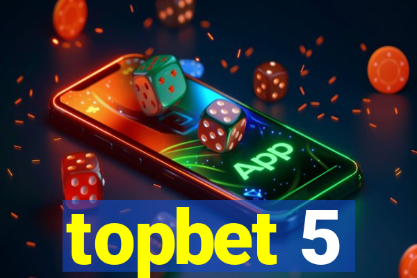 topbet 5