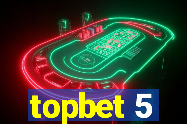 topbet 5