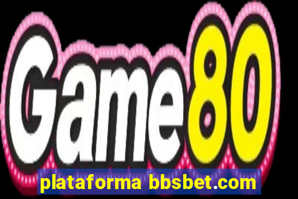 plataforma bbsbet.com