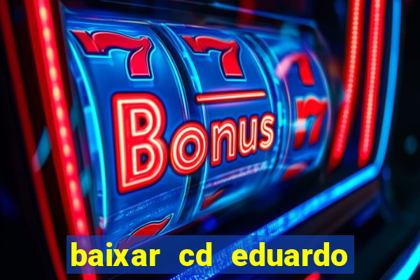 baixar cd eduardo costa 2023