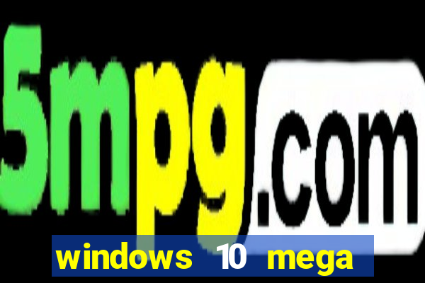 windows 10 mega lite torrent