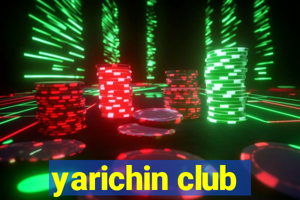 yarichin club