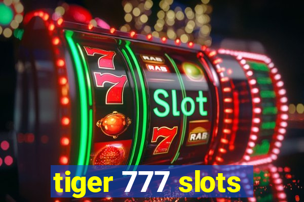 tiger 777 slots