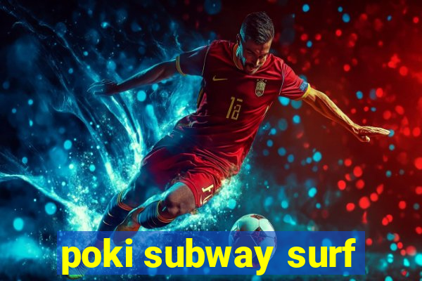 poki subway surf