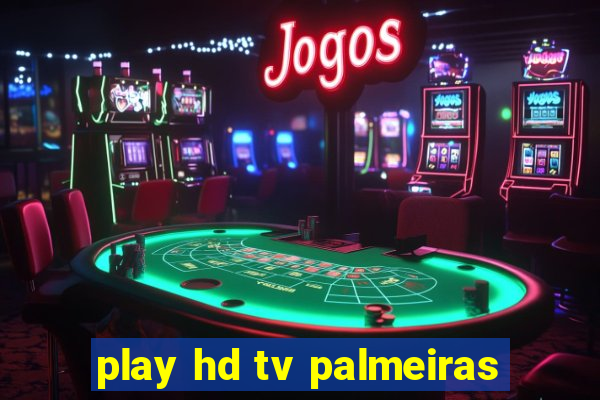 play hd tv palmeiras