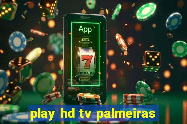 play hd tv palmeiras