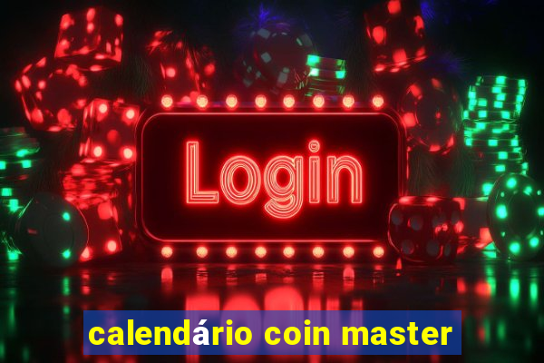 calendário coin master