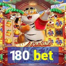 180 bet