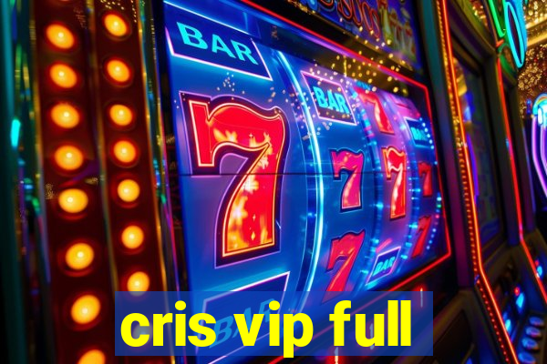 cris vip full