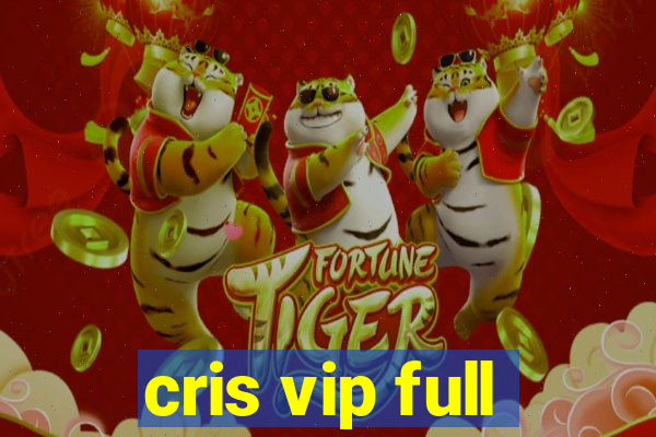 cris vip full