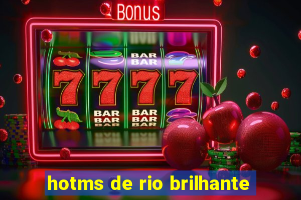 hotms de rio brilhante