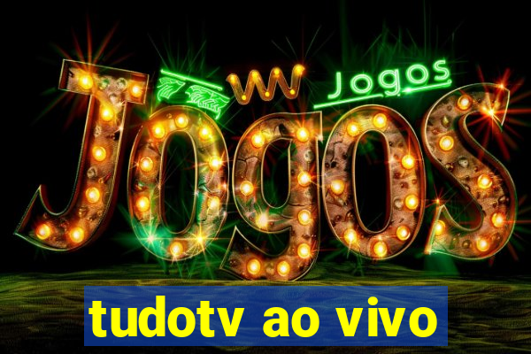 tudotv ao vivo