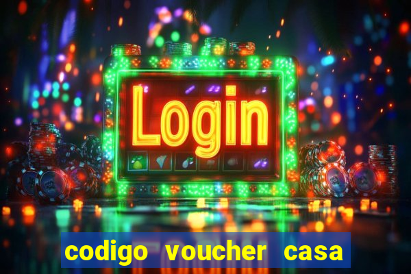 codigo voucher casa de apostas