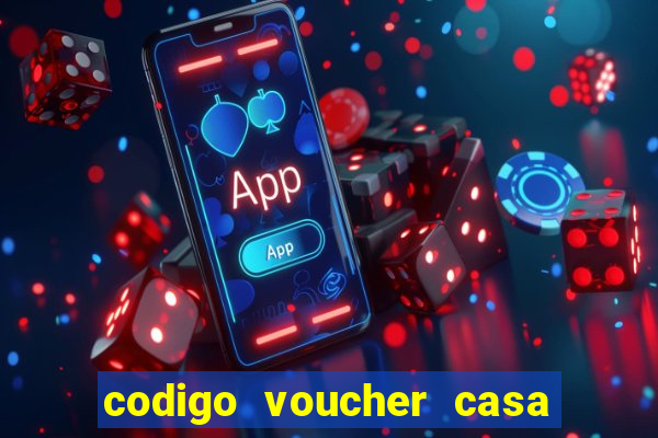 codigo voucher casa de apostas