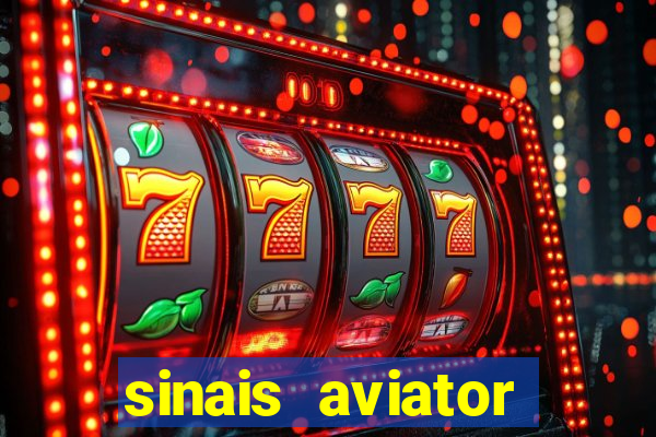 sinais aviator esporte da sorte