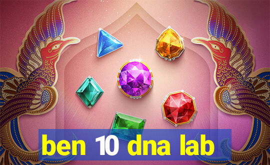 ben 10 dna lab