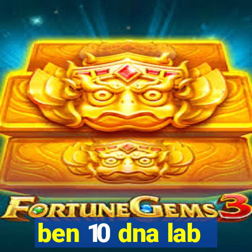 ben 10 dna lab