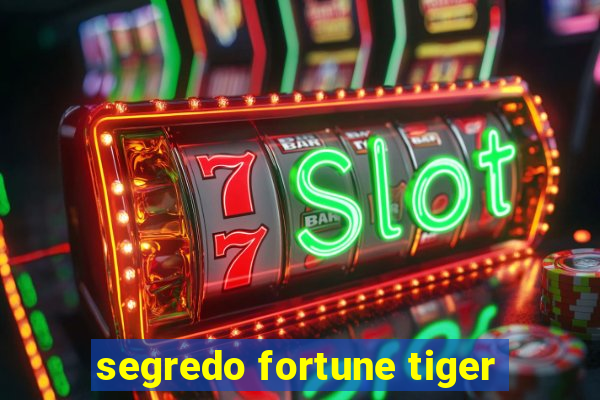 segredo fortune tiger