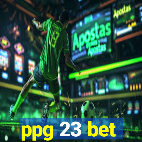 ppg 23 bet