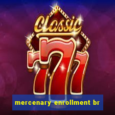 mercenary enrollment br