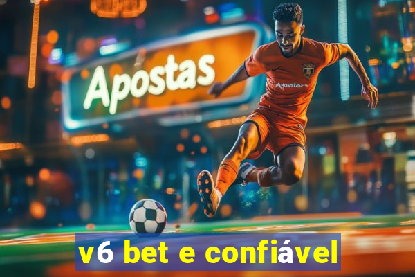 v6 bet e confiável