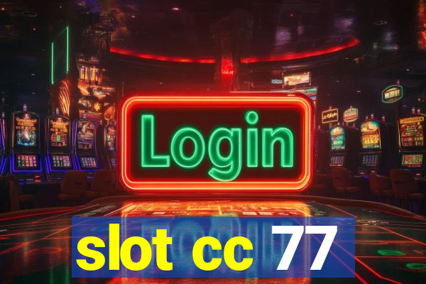 slot cc 77