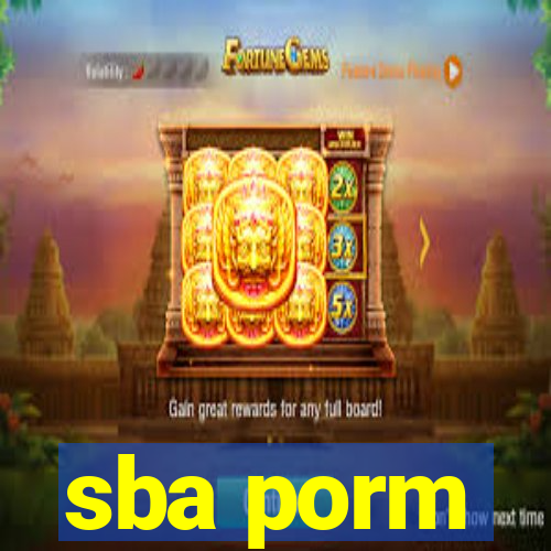 sba porm