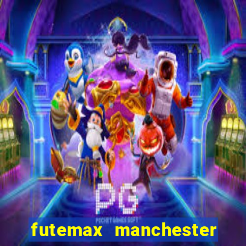 futemax manchester united ao vivo