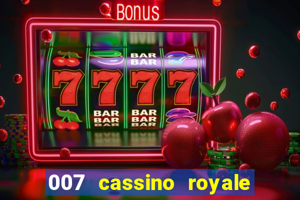 007 cassino royale completo dublado