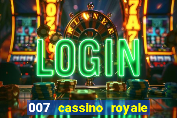 007 cassino royale completo dublado