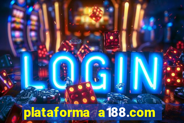 plataforma a188.com paga mesmo