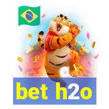 bet h2o