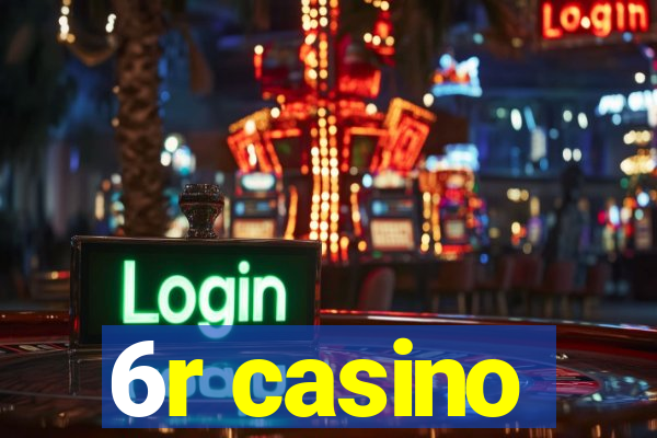 6r casino