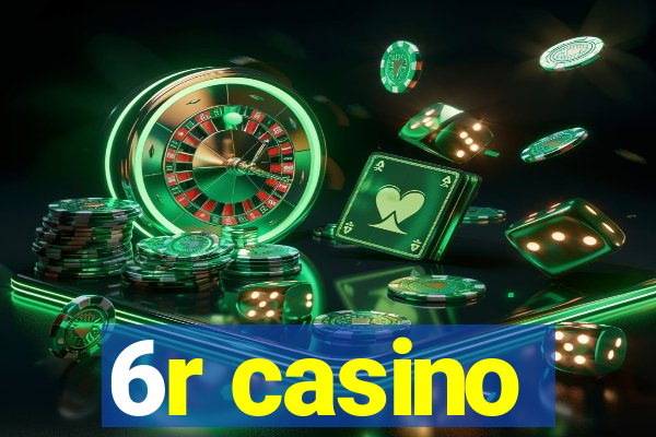 6r casino