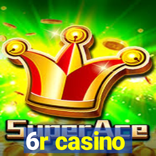 6r casino