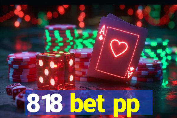 818 bet pp