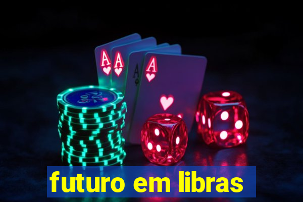 futuro em libras