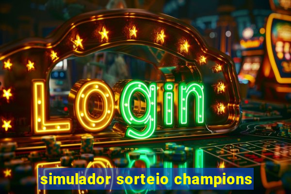 simulador sorteio champions