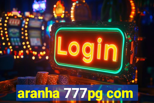 aranha 777pg com