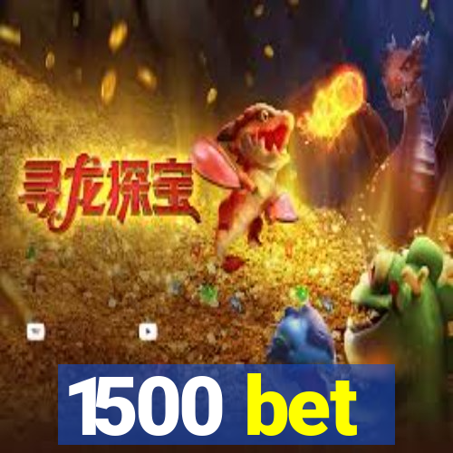 1500 bet