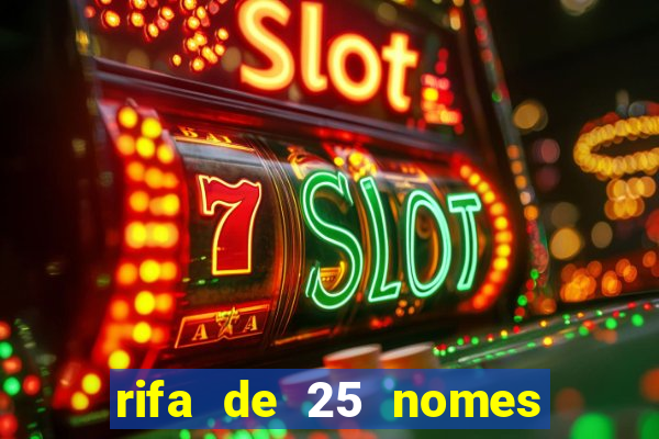 rifa de 25 nomes qual mais sai
