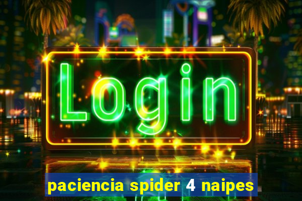 paciencia spider 4 naipes