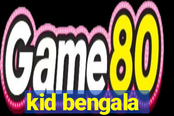 kid bengala